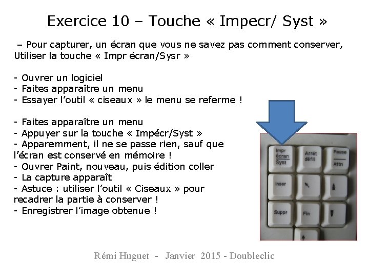 Exercice 10 – Touche « Impecr/ Syst » – Pour capturer, un écran que