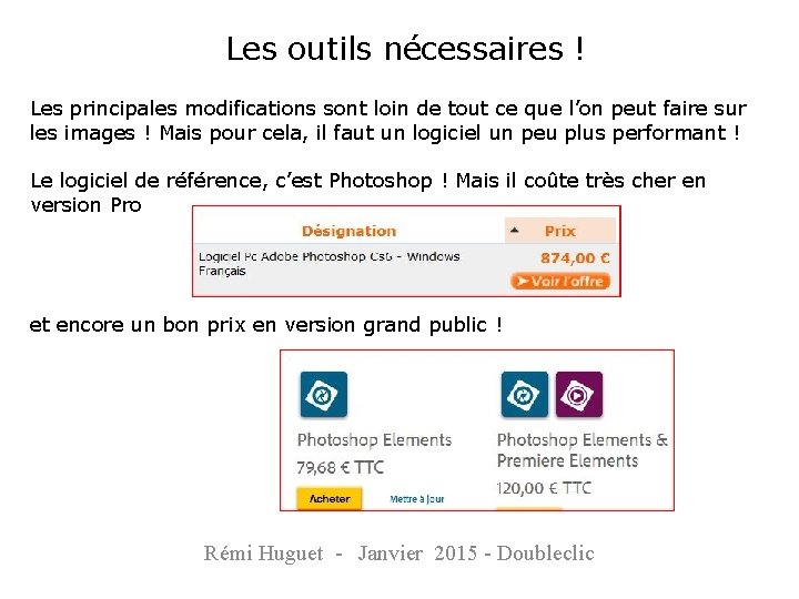 Les outils nécessaires ! Les principales modifications sont loin de tout ce que l’on