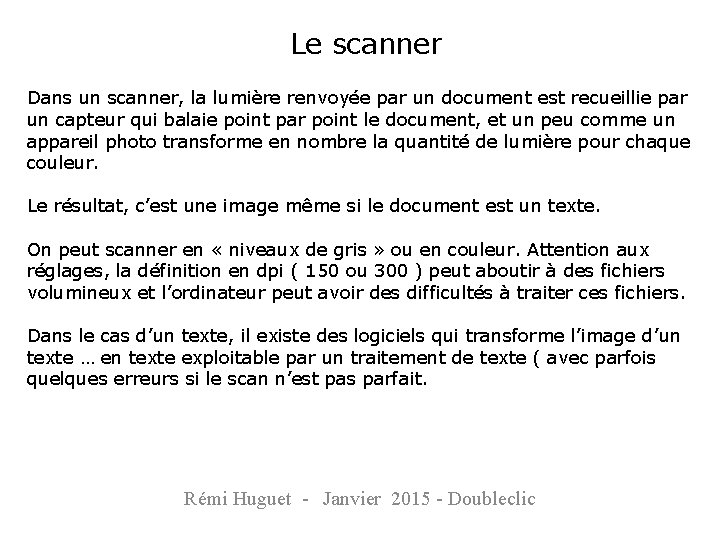 Le scanner Dans un scanner, la lumière renvoyée par un document est recueillie par