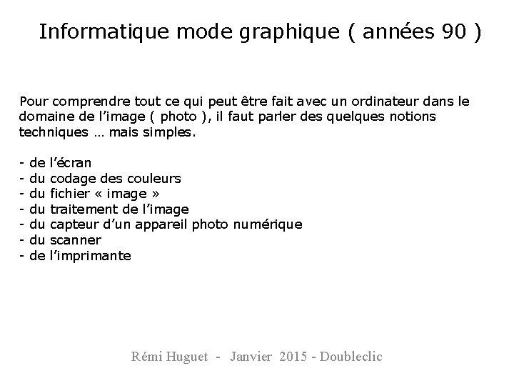 Informatique mode graphique ( années 90 ) Pour comprendre tout ce qui peut être