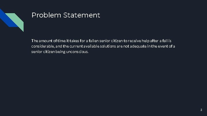 Problem Statement The amount of time it takes for a fallen senior citizen to