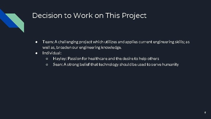 Decision to Work on This Project ● ● Team: A challenging project which utilizes