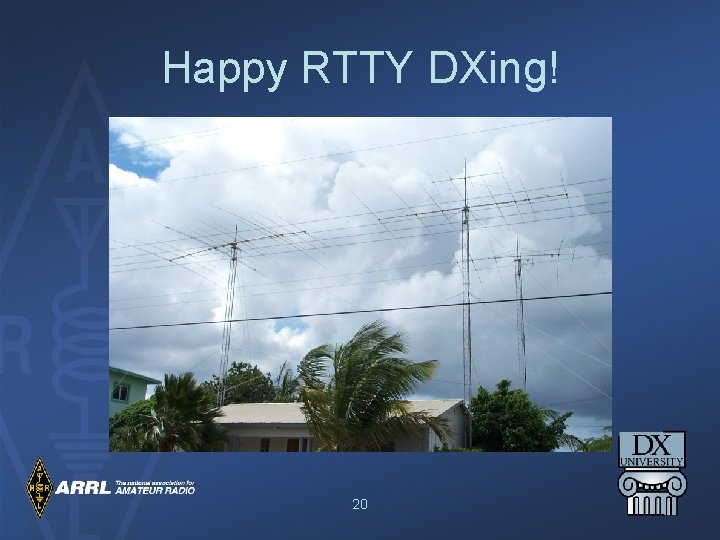 Happy RTTY DXing! 20 
