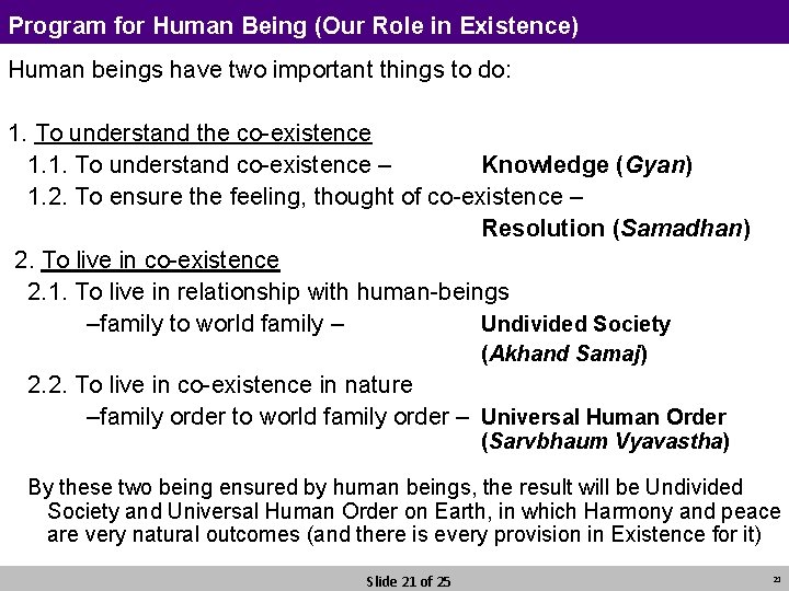 Program for Human Being (Our Role in Existence) Human beings have two important things