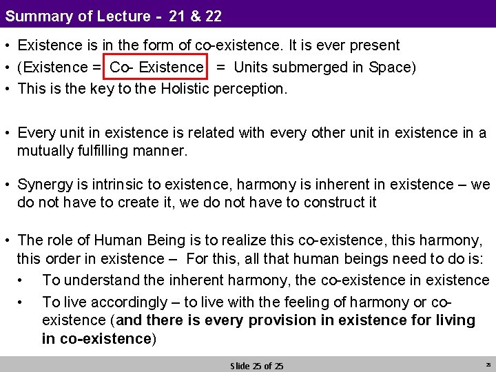 Summary of Lecture - 21 & 22 • Existence is in the form of