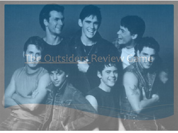 The Outsiders Review Game 