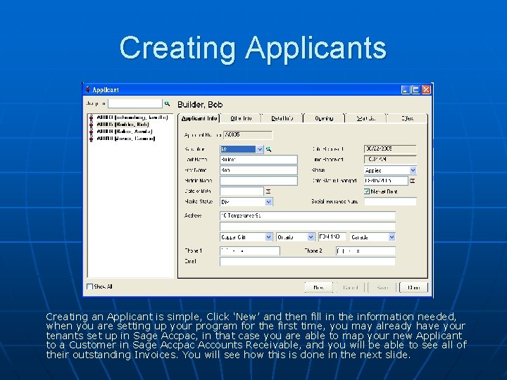 Creating Applicants Creating an Applicant is simple, Click ‘New’ and then fill in the