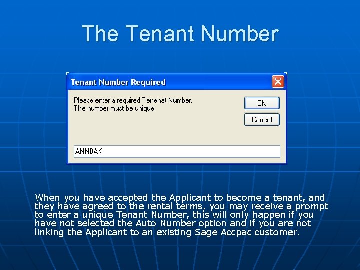 The Tenant Number When you have accepted the Applicant to become a tenant, and