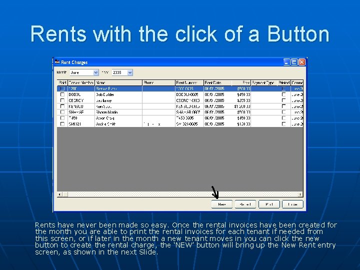 Rents with the click of a Button Rents have never been made so easy.