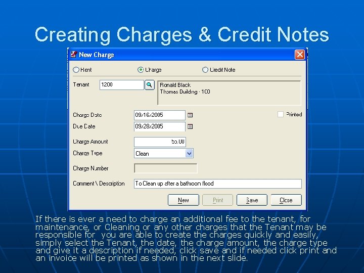 Creating Charges & Credit Notes If there is ever a need to charge an