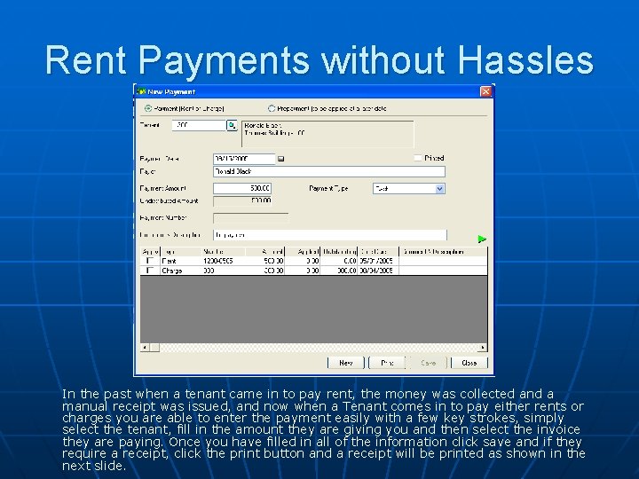 Rent Payments without Hassles In the past when a tenant came in to pay
