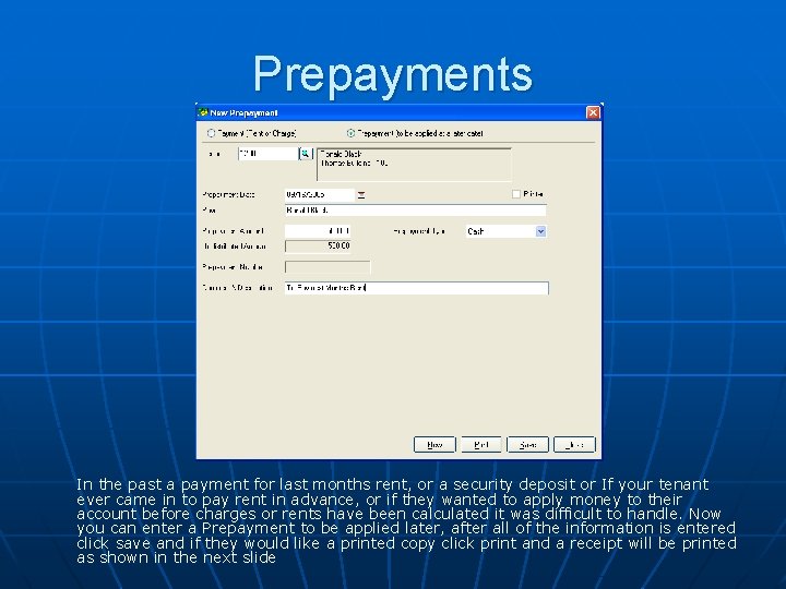 Prepayments In the past a payment for last months rent, or a security deposit