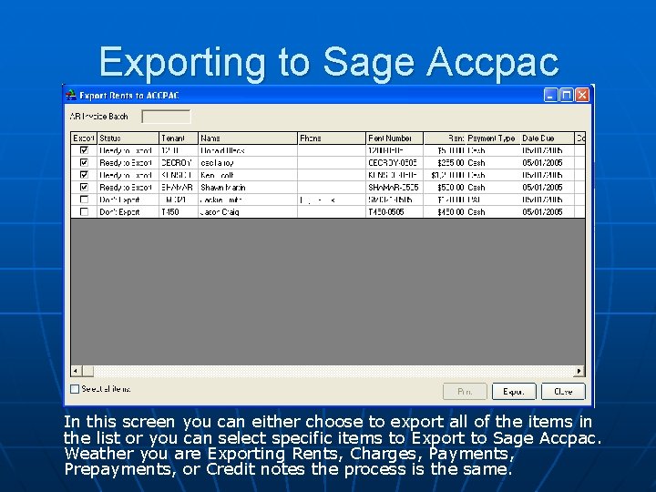 Exporting to Sage Accpac In this screen you can either choose to export all