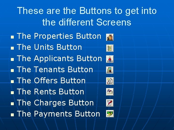 These are the Buttons to get into the different Screens n n n n