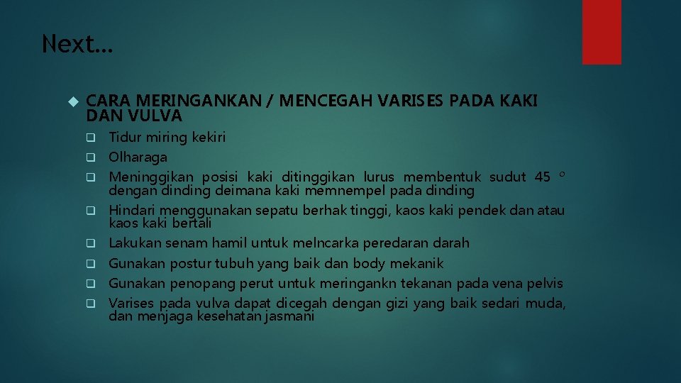 Next… CARA MERINGANKAN / MENCEGAH VARISES PADA KAKI DAN VULVA q q q q