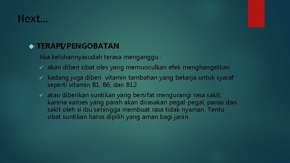 Next… TERAPI/PENGOBATAN Jika keluhannyasudah terasa menganggu : ü akan diberi obat oles yang memunculkan