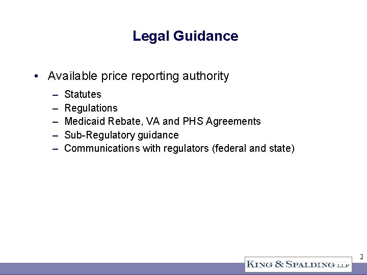 Legal Guidance • Available price reporting authority – – – Statutes Regulations Medicaid Rebate,