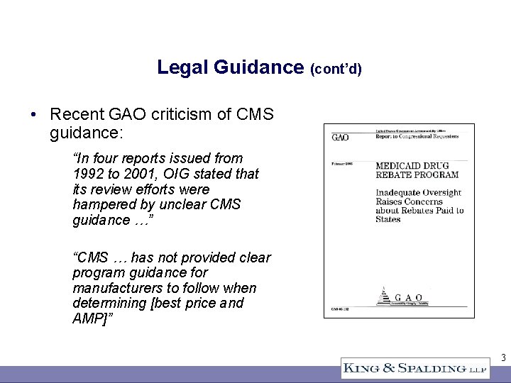Legal Guidance (cont’d) • Recent GAO criticism of CMS guidance: “In four reports issued