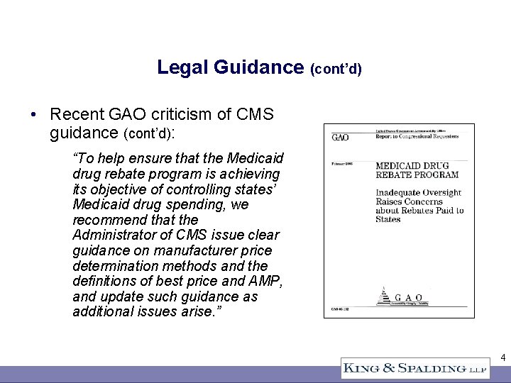 Legal Guidance (cont’d) • Recent GAO criticism of CMS guidance (cont’d): “To help ensure