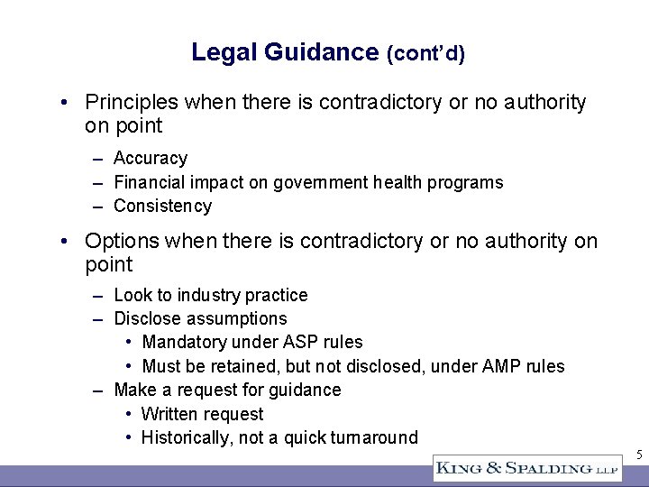 Legal Guidance (cont’d) • Principles when there is contradictory or no authority on point
