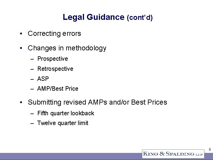 Legal Guidance (cont’d) • Correcting errors • Changes in methodology – Prospective – Retrospective
