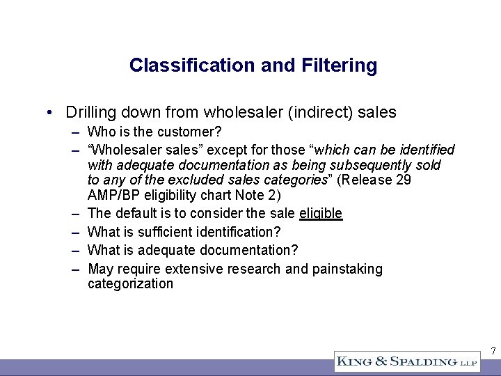 Classification and Filtering • Drilling down from wholesaler (indirect) sales – Who is the