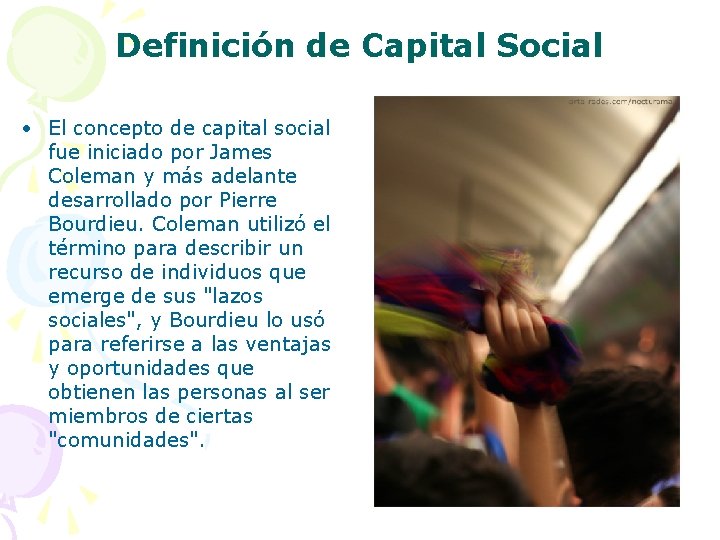 Definición de Capital Social • El concepto de capital social fue iniciado por James