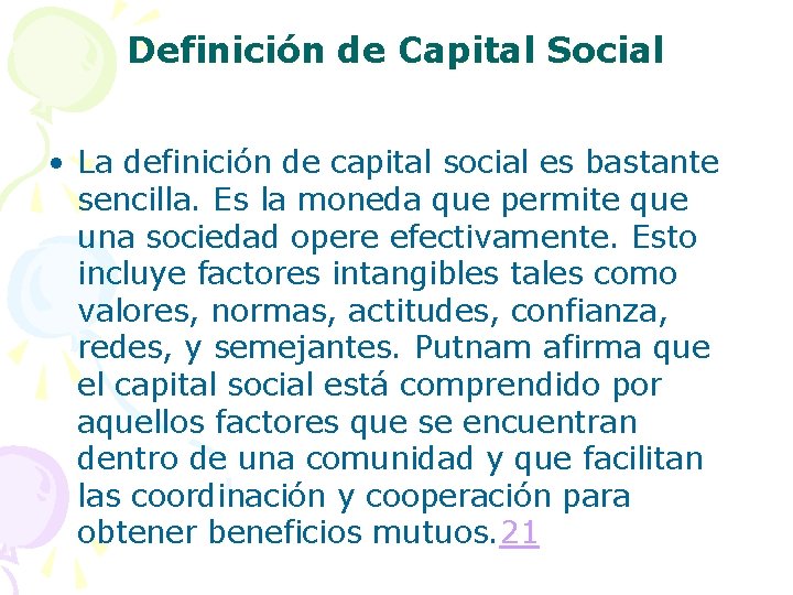 Definición de Capital Social • La definición de capital social es bastante sencilla. Es