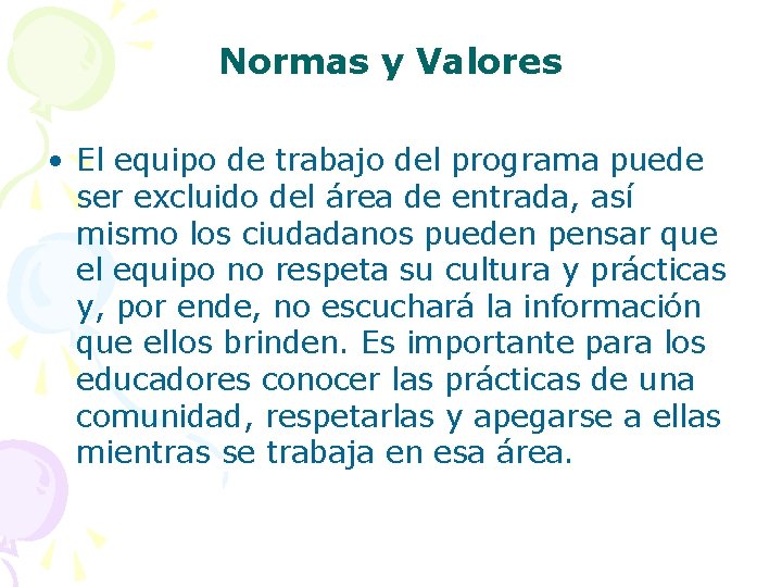 Normas y Valores • El equipo de trabajo del programa puede ser excluido del