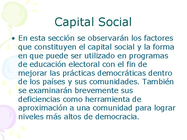 Capital Social • En esta sección se observarán los factores que constituyen el capital