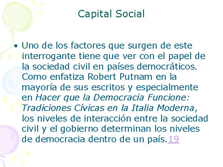 Capital Social • Uno de los factores que surgen de este interrogante tiene que