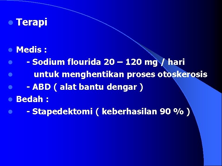 l Terapi l l l Medis : - Sodium flourida 20 – 120 mg