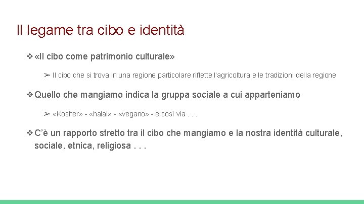 Il legame tra cibo e identità ❖ «Il cibo come patrimonio culturale» ➢ Il