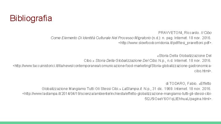 Bibliografia PRAVVETONI, Riccardo. Il Cibo Come Elemento Di Identità Culturale Nel Processo Migratorio (n.