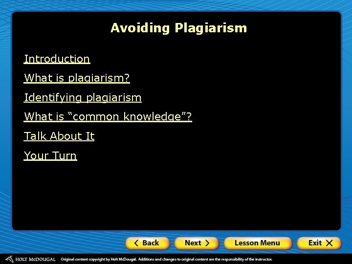 Avoiding Plagiarism Introduction What is plagiarism? Identifying plagiarism What is “common knowledge”? Talk About