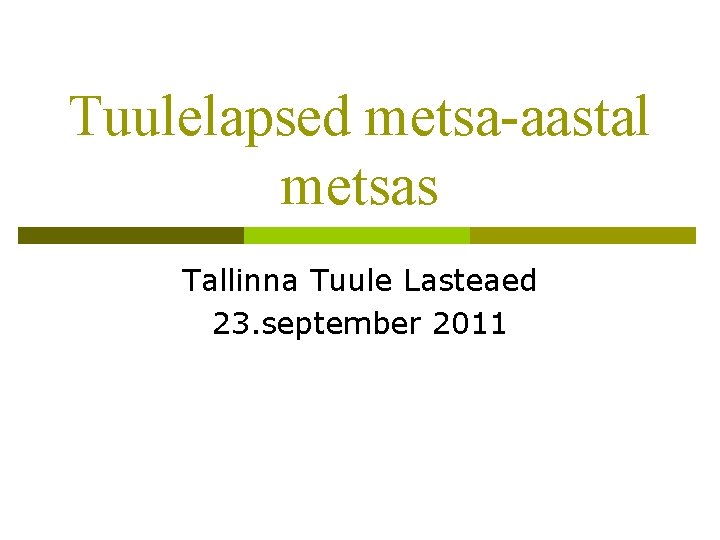 Tuulelapsed metsa-aastal metsas Tallinna Tuule Lasteaed 23. september 2011 