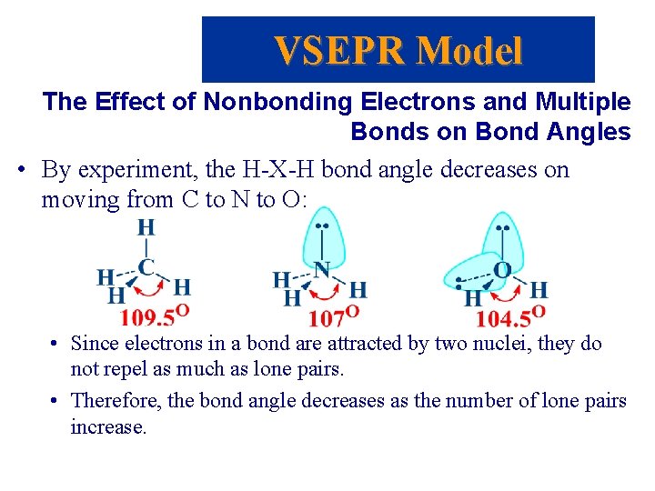 VSEPR Model The Effect of Nonbonding Electrons and Multiple Bonds on Bond Angles •