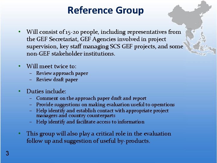 Reference Group • Will consist of 15 -20 people, including representatives from the GEF