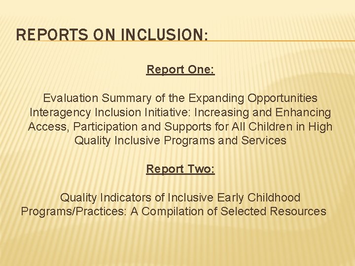 Periodic Report Inclusion Components of Quality Program Assessment Tools INCLUSION BY