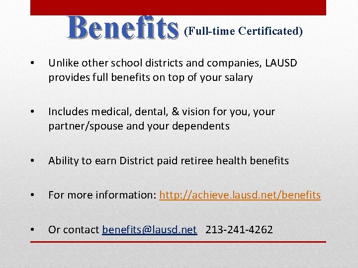 Benefits (Full-time Certificated) • Unlike other school districts and companies, LAUSD provides full benefits