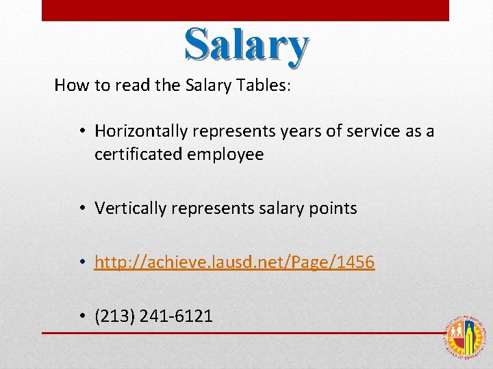Salary How to read the Salary Tables: • Horizontally represents years of service as