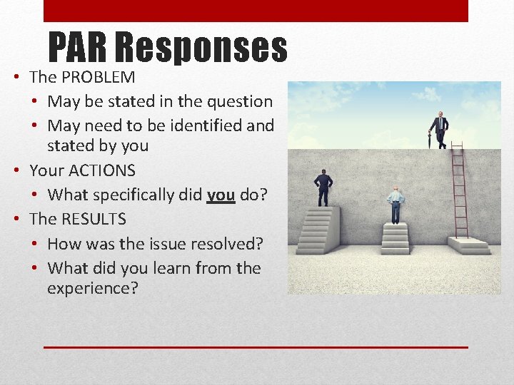PAR Responses • The PROBLEM • May be stated in the question • May