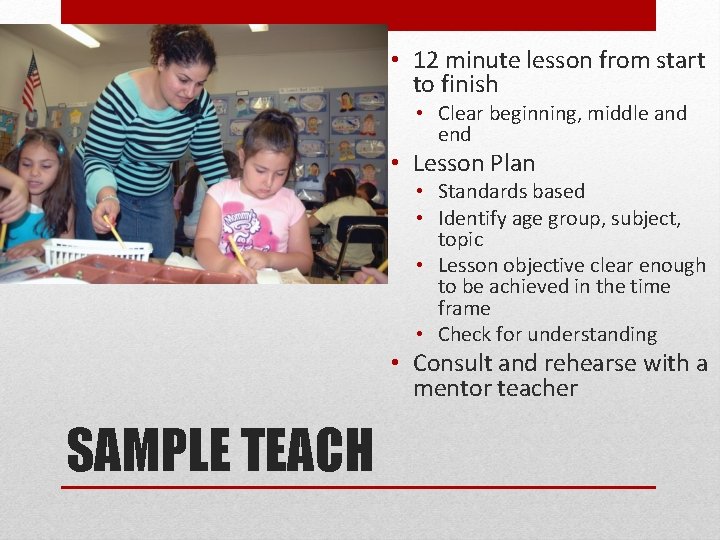  • 12 minute lesson from start to finish • Clear beginning, middle and