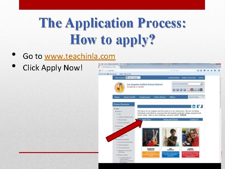  • • The Application Process: How to apply? Go to www. teachinla. com