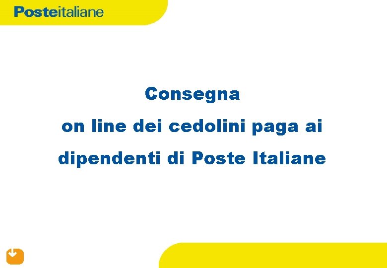 Consegna on line dei cedolini paga ai dipendenti di Poste Italiane 