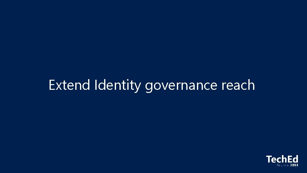 Extend Identity governance reach 