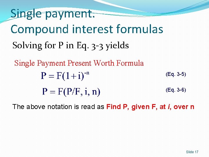 Single payment. Compound interest formulas Solving for P in Eq. 3 -3 yields Single