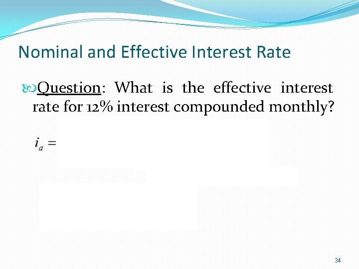 Nominal and Effective Interest Rate Question: What is the effective interest rate for 12%