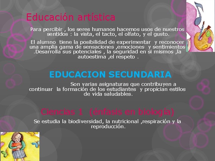 Educación artística Para percibir , los seres humanos hacemos usos de nuestros sentidos :