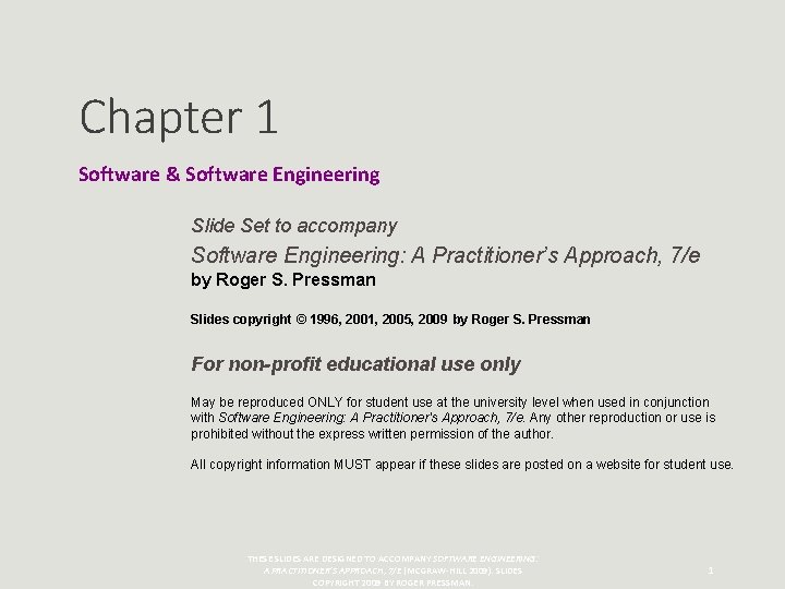 Chapter 1 Software & Software Engineering Slide Set to accompany Software Engineering: A Practitioner’s